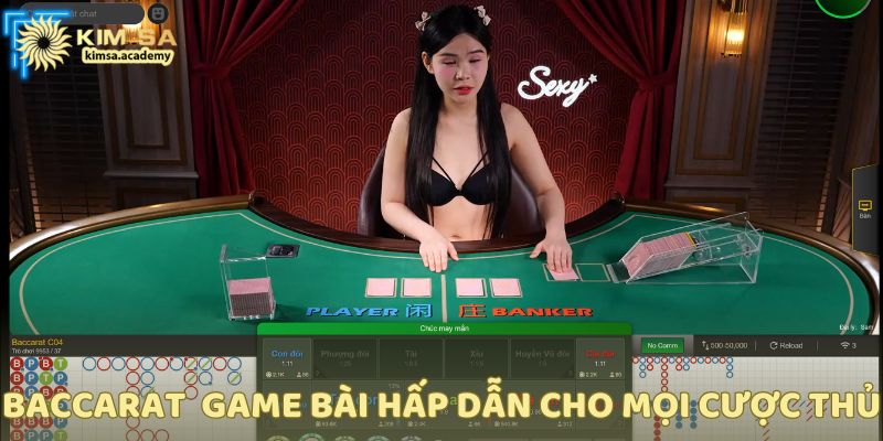 Baccarat game bài ưa chuộng nhất mọi sảnh casino kimsa
