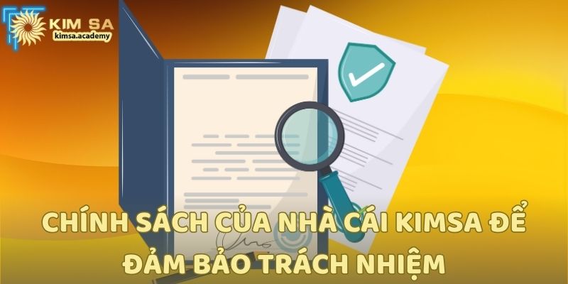 Chính sách của nhà cái Kimsa để đảm bảo trách nhiệm