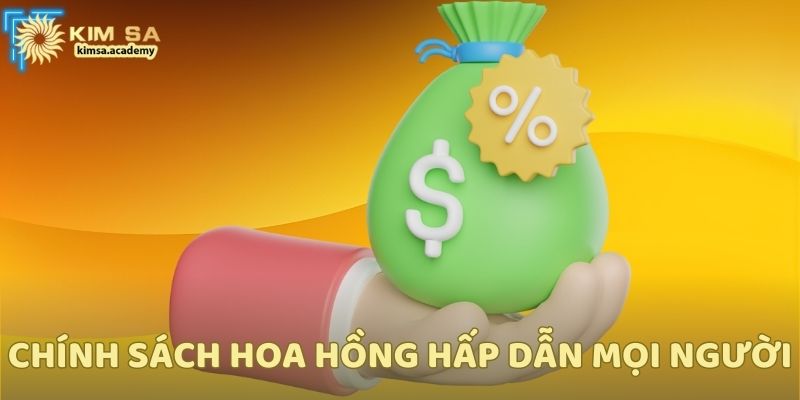 Chính sách hoa hồng hấp dẫn mọi người