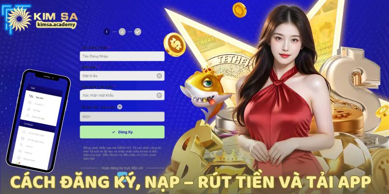 Cách đăng ký, Nạp – Rút tiền và tải app cho người chơi mới