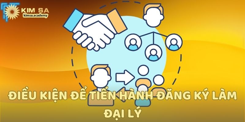 Điều kiện để tiến hành đăng ký làm đại lý