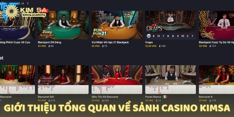 Giới thiệu tổng quan về sảnh casino Kimsa và lý do khiến người chơi yêu thích