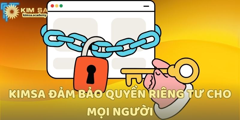 Kimsa đảm bảo quyền riêng tư cho mọi người