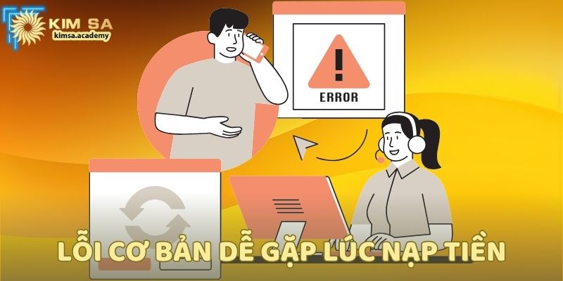 Lỗi cơ bản dễ gặp lúc nạp tiền