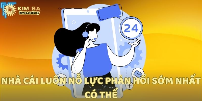 Nhà cái luôn nỗ lực phản hồi sớm nhất có thể