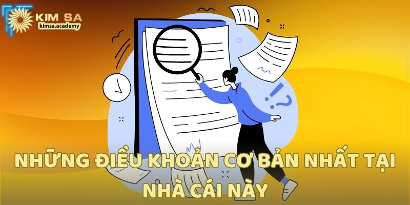 Những điều khoản cơ bản nhất tại nhà cái này