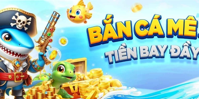 Chơi bắn cá đổi thưởng phải tranh thủ gom điểm