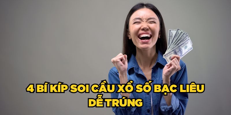 4 bí kíp soi cầu Xổ số Bạc Liêu dễ trúng