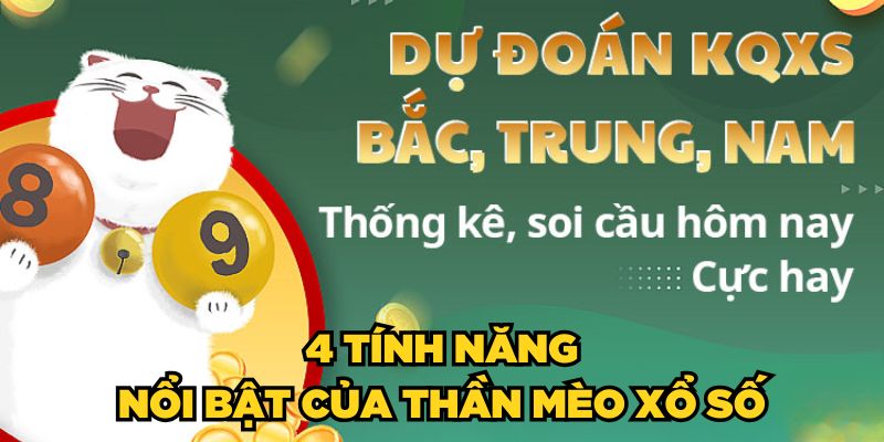 4 tính năng nổi bật của Thần Mèo Xổ Số