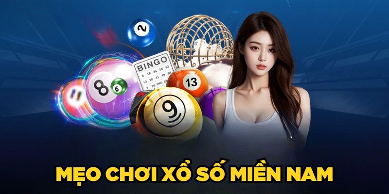 Mẹo Chơi Xổ Số Miền Nam| 4 Tips Chốt Số Thắng Lớn 2025