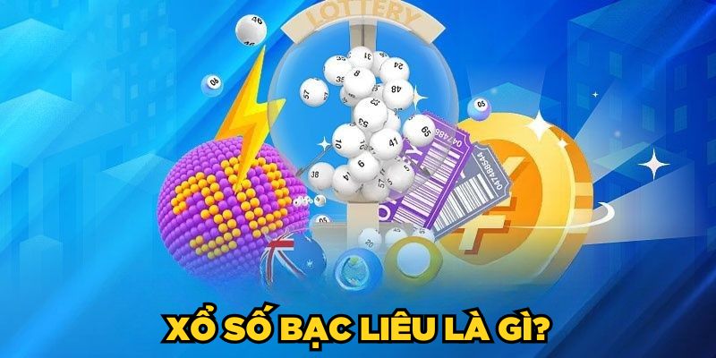 Xổ số Bạc Liêu là gì?