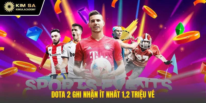 Dota 2 ghi nhận ít nhất 1,2 triệu vé