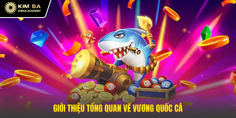 Cách nắm luật chơi vương quốc cá nhanh chóng