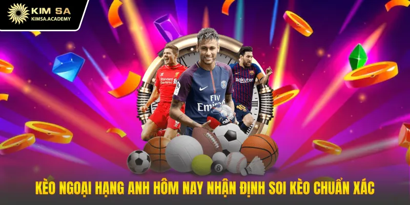 Kèo ngoại hạng anh