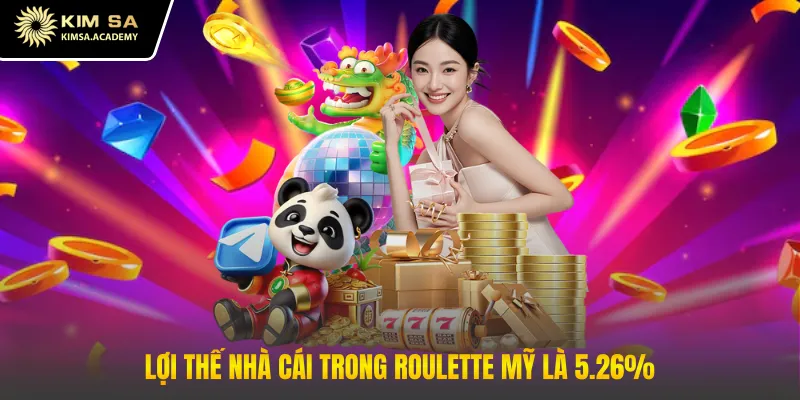 Lợi thế nhà cái trong roulette mỹ là 5.26%