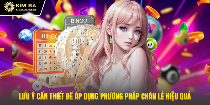  Lưu ý cần thiết để áp dụng phương pháp chẵn lẻ hiệu quả