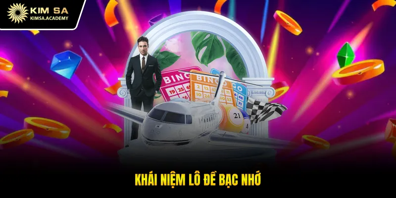 Khái niệm lô đề bạc nhớ