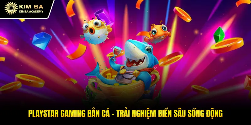 Playstar Gaming Bắn Cá