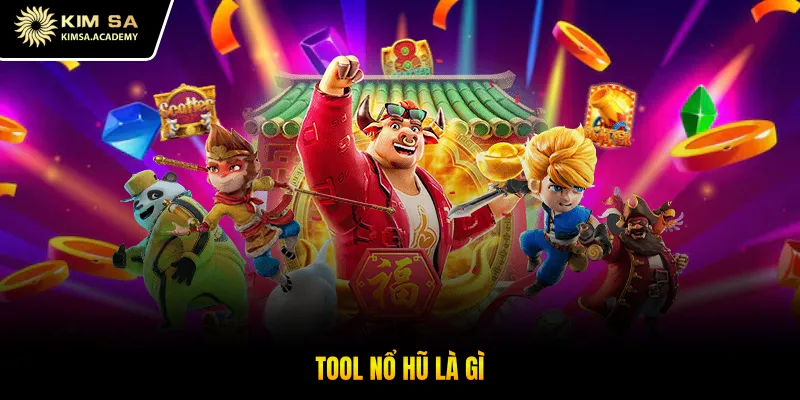 Tool nổ hũ là gì