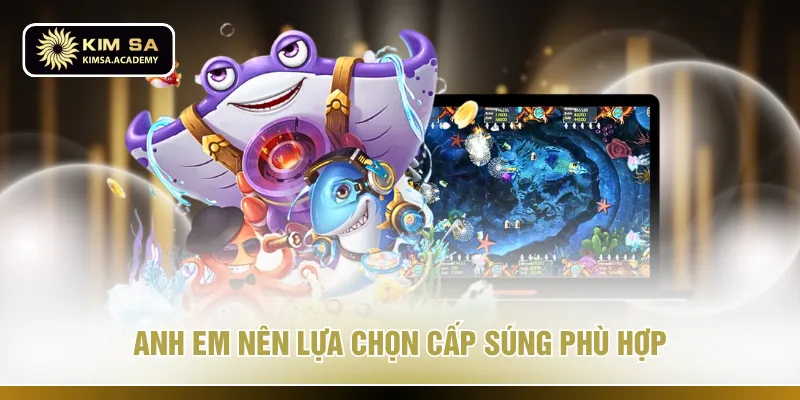 Anh em nên lựa chọn cấp súng phù hợp