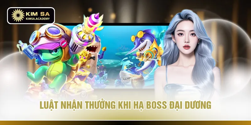 Luật nhận thưởng khi hạ boss đại dương