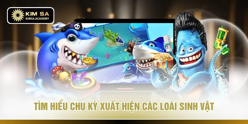 Tìm hiểu chu kỳ xuất hiện các loài sinh vật