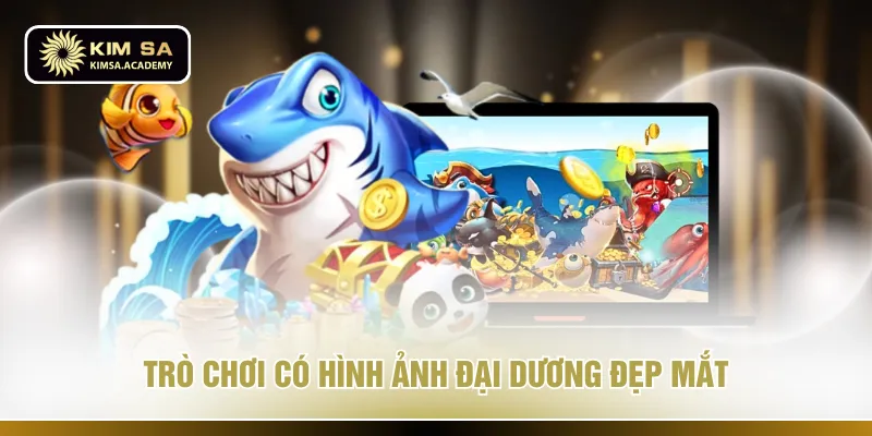 Trò chơi có hình ảnh đại dương đẹp mắt