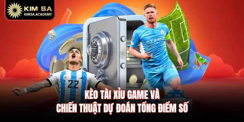Kèo Tài Xỉu Game Và Chiến Thuật Dự Đoán Tổng Điểm Số