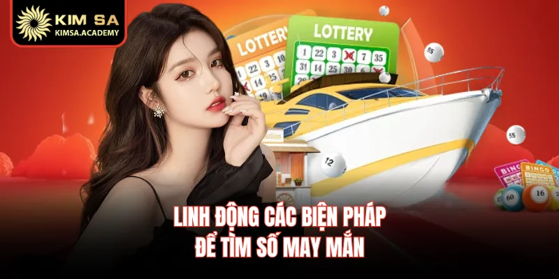 Linh động các biện pháp để tìm số may mắn