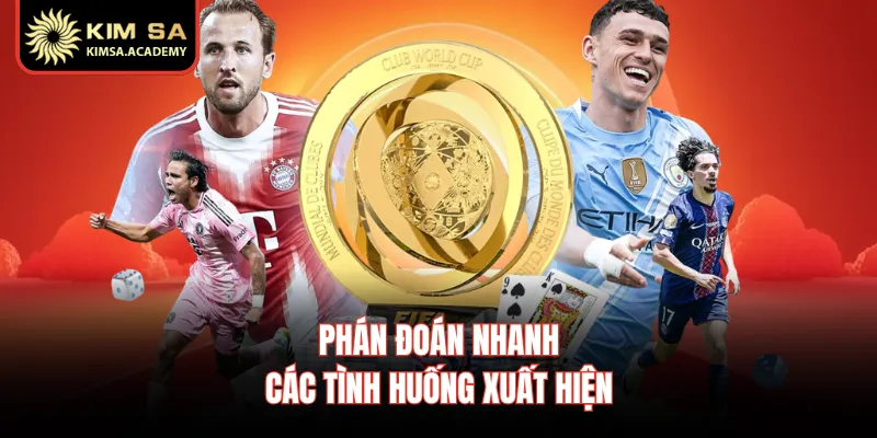 Phán đoán nhanh các tình huống xuất hiện