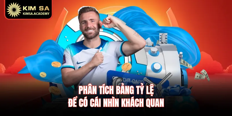 Phân tích bảng tỷ lệ để có cái nhìn khách quan