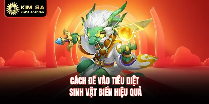 Cách để vào tiêu diệt sinh vật biển hiệu quả