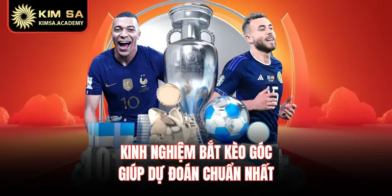 Kinh nghiệm bắt kèo góc giúp dự đoán chuẩn nhất
