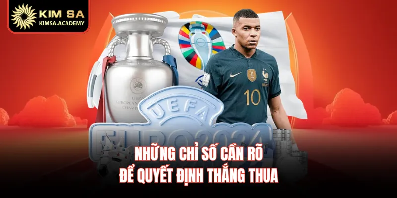 Những chỉ số cần rõ để quyết định thắng thua