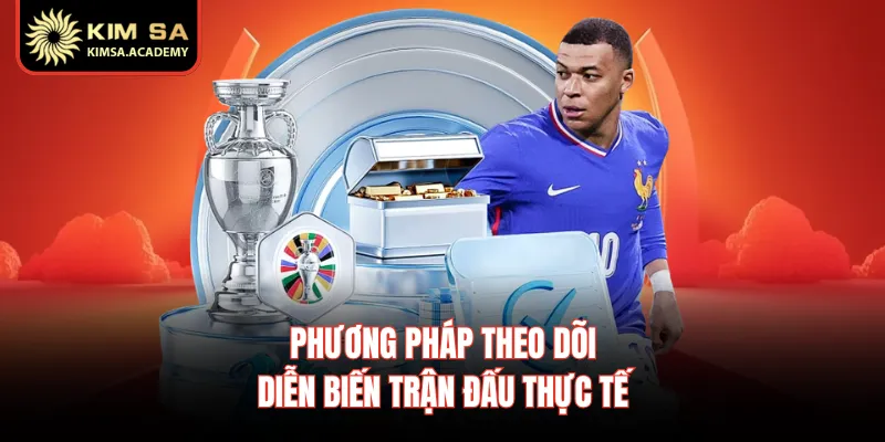 Phương pháp theo dõi diễn biến trận đấu thực tế