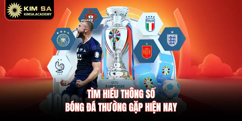 Tìm hiểu thông số bóng đá thường gặp hiện nay
