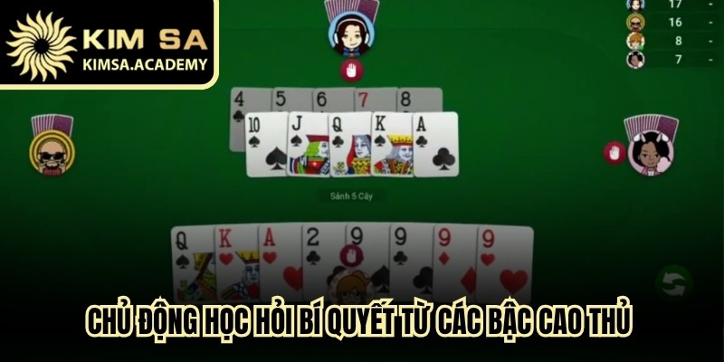 Chủ động học hỏi bí quyết từ các bậc cao thủ để gia tăng chiến thắng