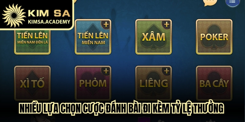 Nhiều lựa chọn cược đánh bài đi kèm tỷ lệ thưởng hấp dẫn