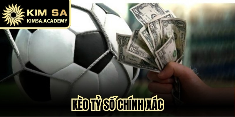 Kèo Tỷ Số Chính Xác