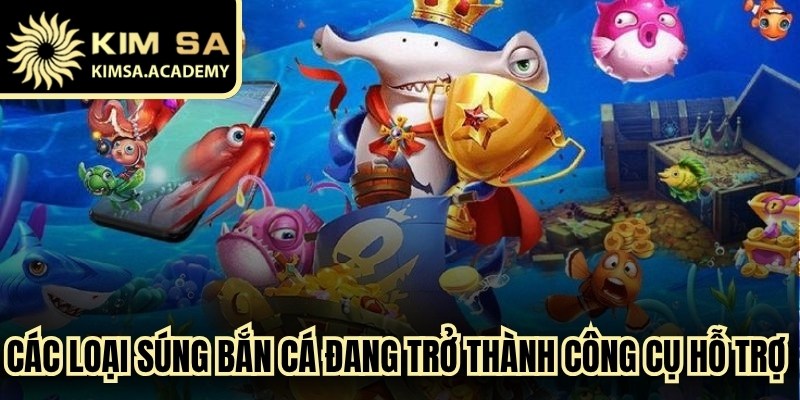 Các loại súng bắn cá đang trở thành công cụ hỗ trợ đắc lực cho các ngư thủ