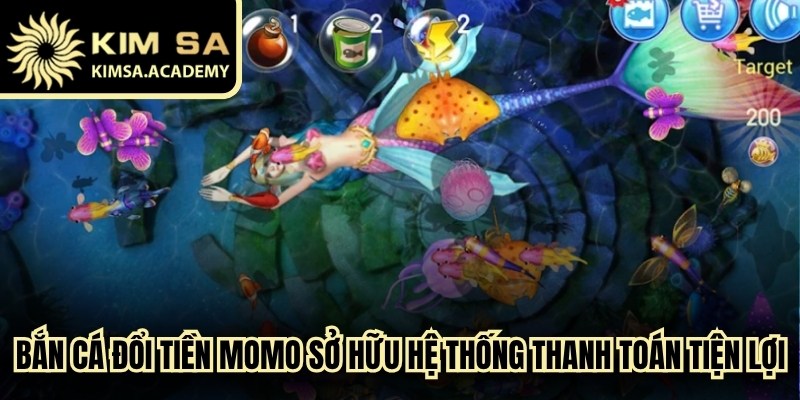 Bắn cá đổi tiền momo sở hữu hệ thống thanh toán vô cùng tiện lợi