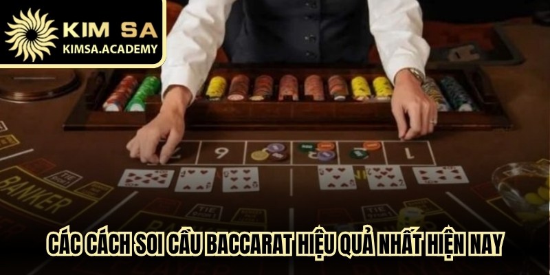 Các cách soi cầu baccarat hiệu quả nhất hiện nay