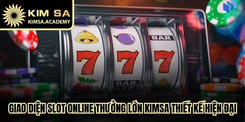 Giao diện slot online thưởng lớn Kimsa thiết kế hiện đại