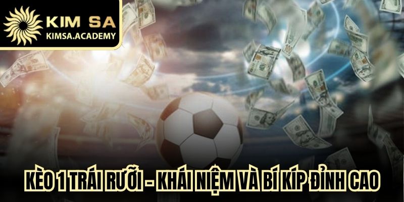 Kèo 1 Trái Rưỡi