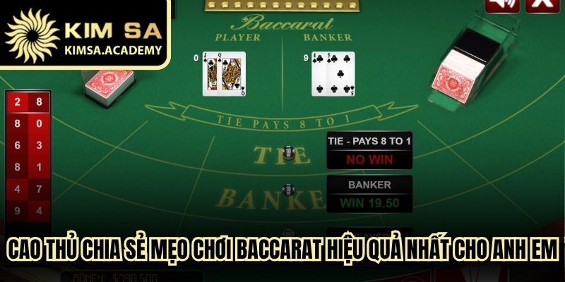 Cao thủ chia sẻ mẹo chơi baccarat hiệu quả nhất cho anh em áp dụng