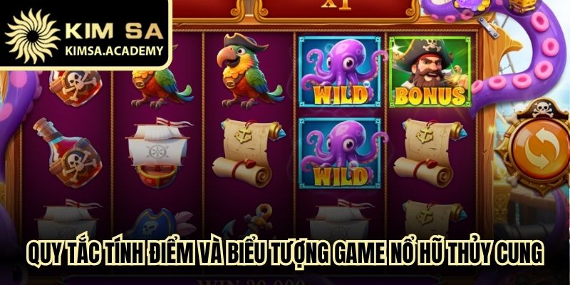 Quy tắc tính điểm và biểu tượng game nổ hũ thủy cung cần nắm rõ